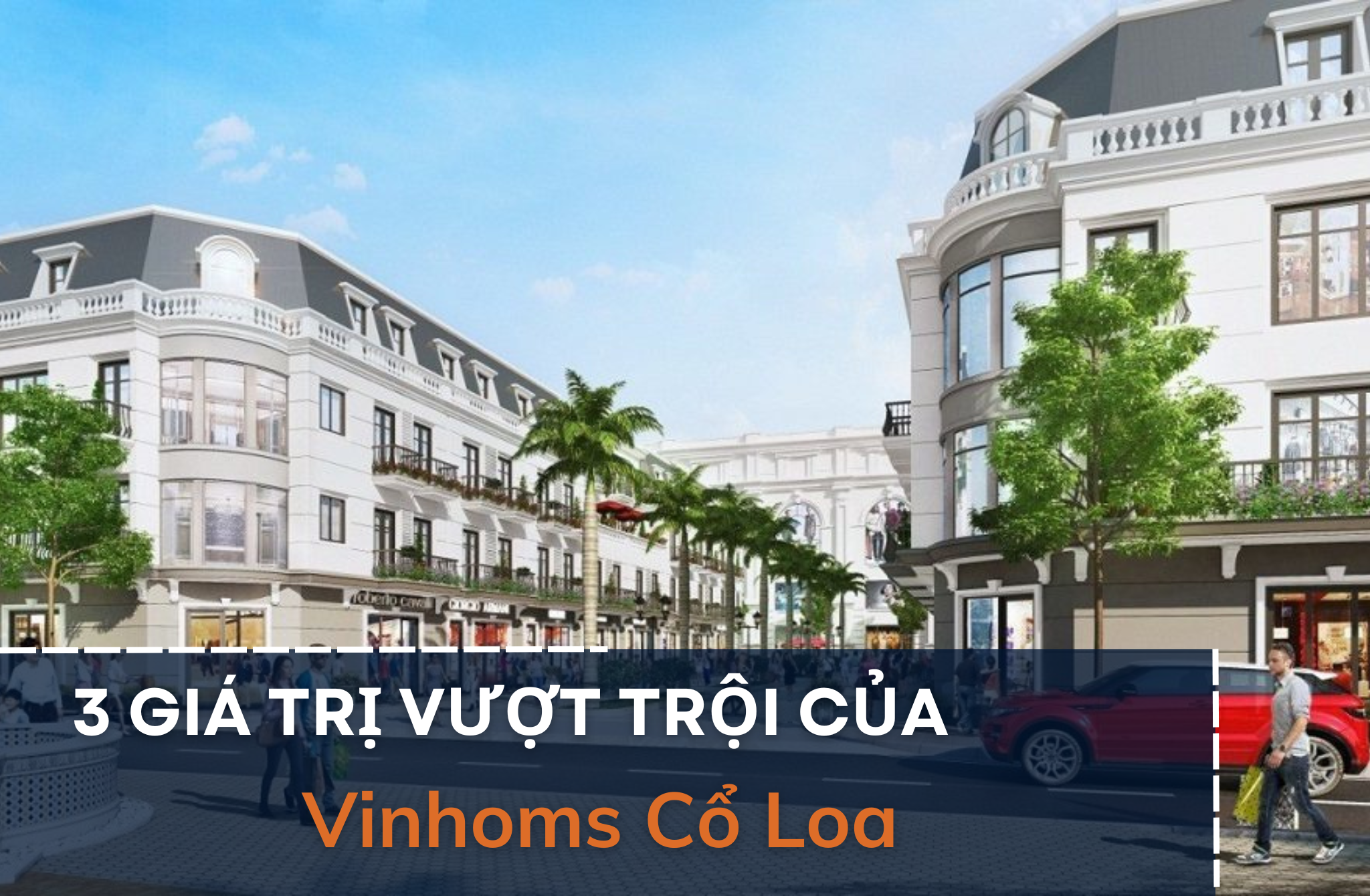 3 giá trị vượt trội của khu đô thị Vinhomes Cổ Loa