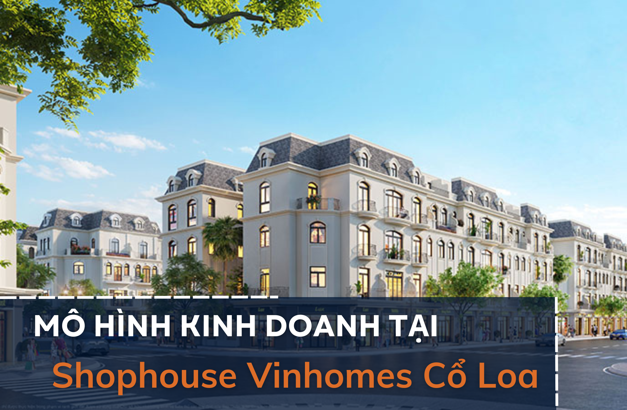 Những mô hình kinh doanh hái ra tiền tại Shophouse Vinhomes Cổ Loa