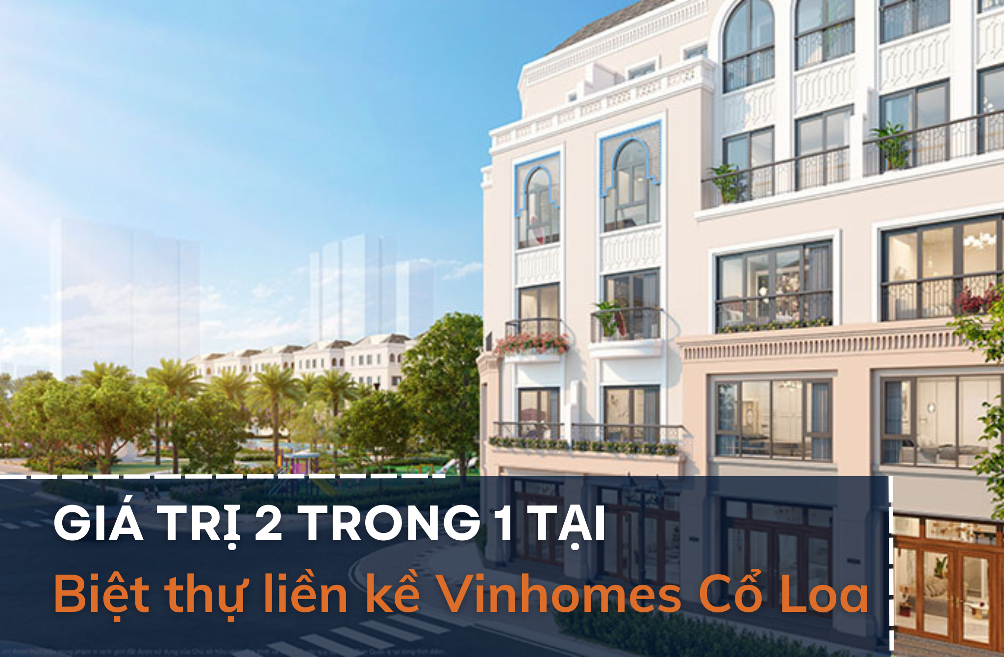 Giá trị 2 trong 1 của sản phẩm biệt thự liền kề tại Vinhomes Cổ Loa Đông Anh