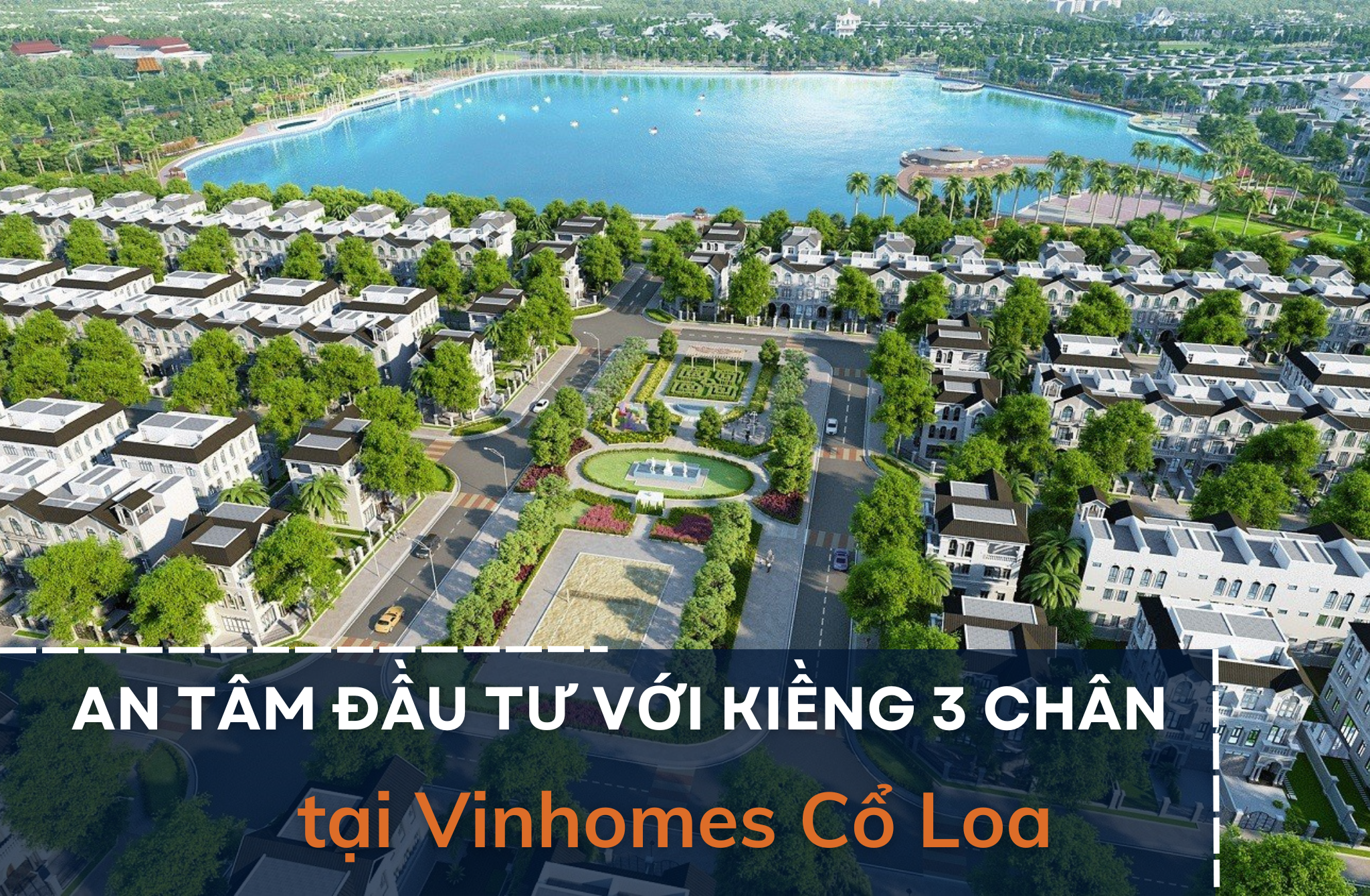 An tâm đầu tư Vinhomes Cổ Loa với 3 “chân kiềng” vững chắc