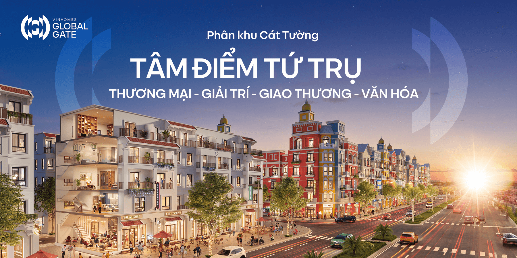 Tứ Trụ Tiện Ích Thương Mại – Giải Trí – Giao Thương – Văn Hóa Tại Phân Khu Cát Tường Global Gate